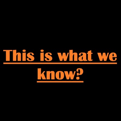 This is what we know?