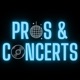 Pros and Concerts
