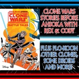 SWCIC: Clone Wars Battle Tales: Stories Before Ahsoka, With Rex, Cody & Several Clones, Plo-Koon, Numerous Droids & More (IDW Publishing) – Ep 141