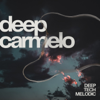 Deep Carmelo Melodic Podcast - Deep Carmelo