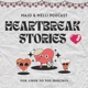 Heartbreak stories 