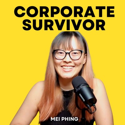 Corporate Survivor with Mei Phing : Career Growth In The Corporate World