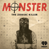 Monster: The Zodiac Killer - iHeartPodcasts and Tenderfoot TV