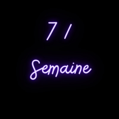 7/ Semaine