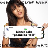 Bianca Asks “Paano Ba ‘To?!”