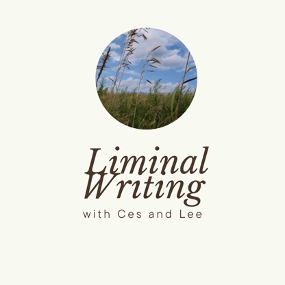 Liminal Writing with Ces and Lee