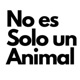 No es Solo un Animal