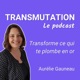 Transmutation Le podcast - Auto hypnose