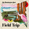 Field Trip - The Washington Post