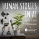 Human Stories in AI