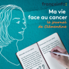 Ma vie face au cancer : le journal de Clémentine - franceinfo