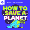 How to Save a Planet - Gimlet