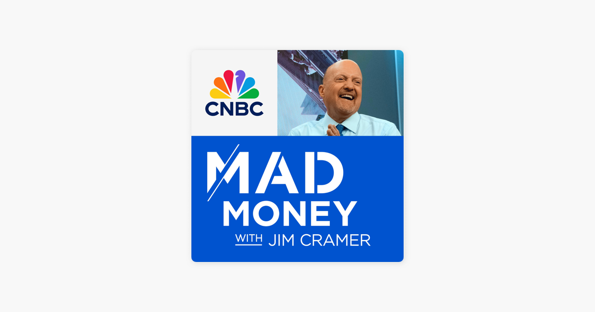 Mad Money w/ Jim Cramer on Apple Podcasts