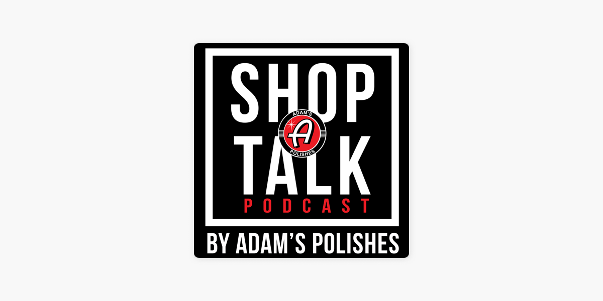 Shop Talk By Adam's Polishes on Apple Podcasts