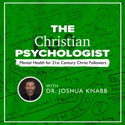 The Christian Psychologist: Mental Health for 21st Century Christ Followers