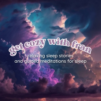 Get Cozy With Fran: Sleep Stories & Meditations