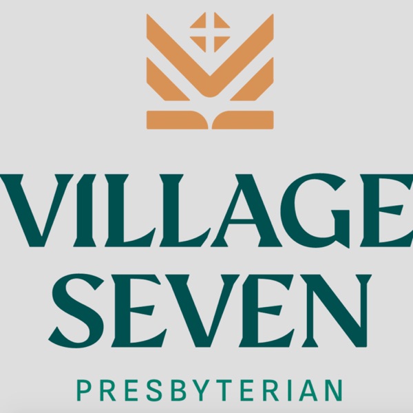 Village Seven Sermon Podcast