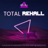 Total Rekall - A podcast for anyone and everyone in the tech startup community - Will Bourne