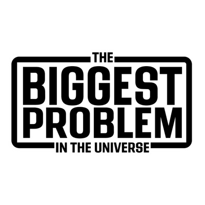 The Biggest Problem in the Universe