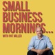 Small Business Mornings with Pat Miller