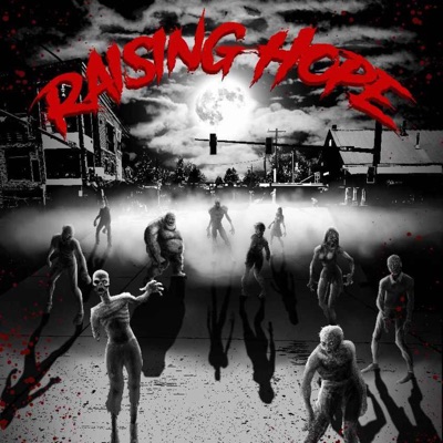 Raising Hope A zombie survival audio drama