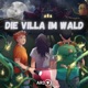 Die Villa im Wald. Ein interaktives Kinder-Abenteuer-Hörspiel