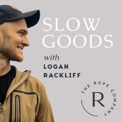 Slow Goods with Logan Rackliff