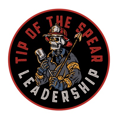 Tip Of The Spear Leadership Podcast Tip Of The Spear Leadership Podcast