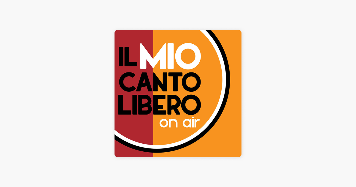 Il Mio Canto Libero On Air en Apple Podcasts