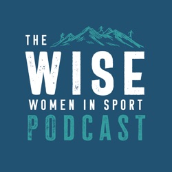 The WISE Women in Sport Podcast 