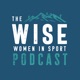 The WISE Women in Sport Podcast 