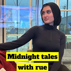 Midnight tales with rue 