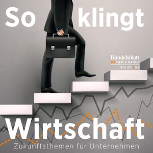 So klingt Wirtschaft – Zukunftsthemen für Unternehmen