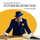 So You Want to be an Interior Designer