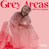 Grey Areas with Petra Bagust - rova | Love It Media