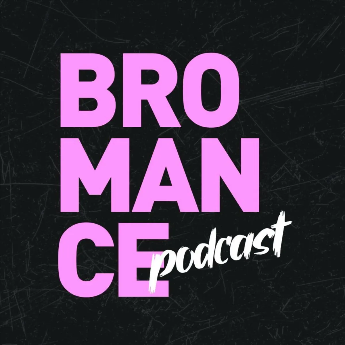 Bromance Podcast Series – Apple Podcasts