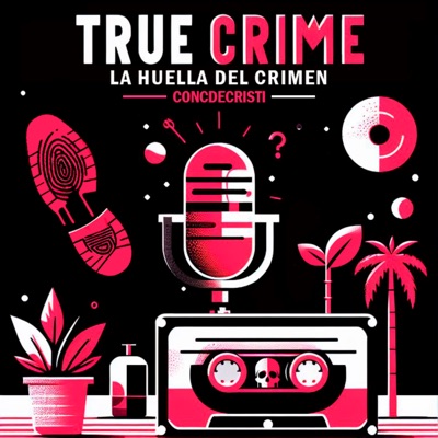 True crime | La huella del crimen True crime | La huella del crimen