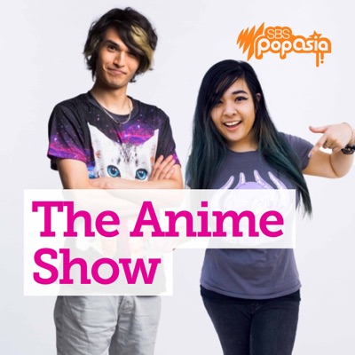 The Anime Show with Joey & AkiDearest:SBS PopAsia