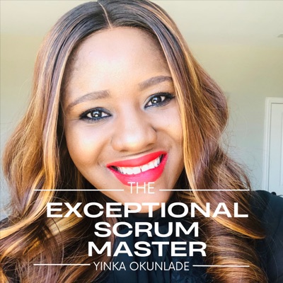 The Exceptional Scrum Master podcast The Exceptional Scrum Master podcast