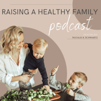 Raising A Healthy Family podcast
