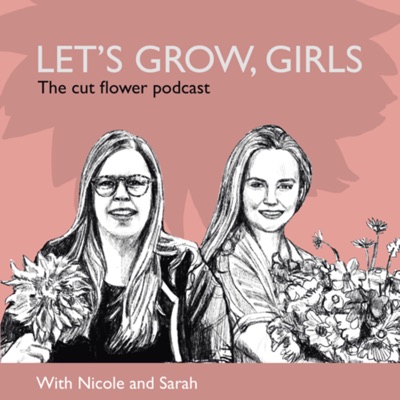 Growing Cut Flowers:Let's Grow, Girls