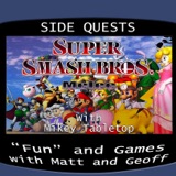 Side Quests Episode 277: Super Smash Bros. Melee with Mikey Tabletop