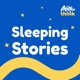 Sleeping Stories with Milk & Think