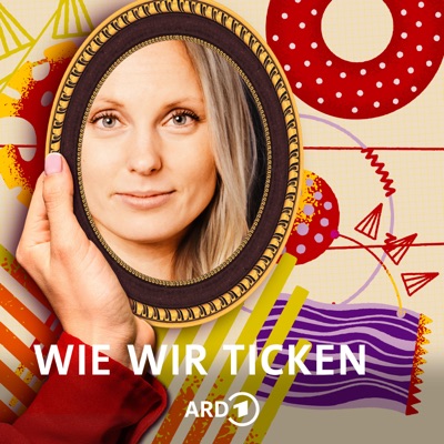 Wie wir ticken - Euer Psychologie Podcast:ARD