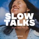 Slow Talks