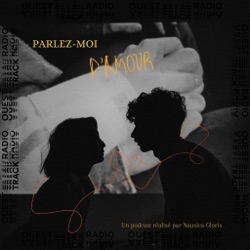 PARLEZ-MOI D’AMOUR - Épisode 65 : Imposer un label sur des gens me paraît absurde