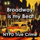 Broadway is my Beat: Crime in New York's Gritty Underworld