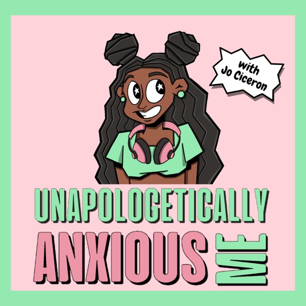 Unapologetically Anxious Me Podcast