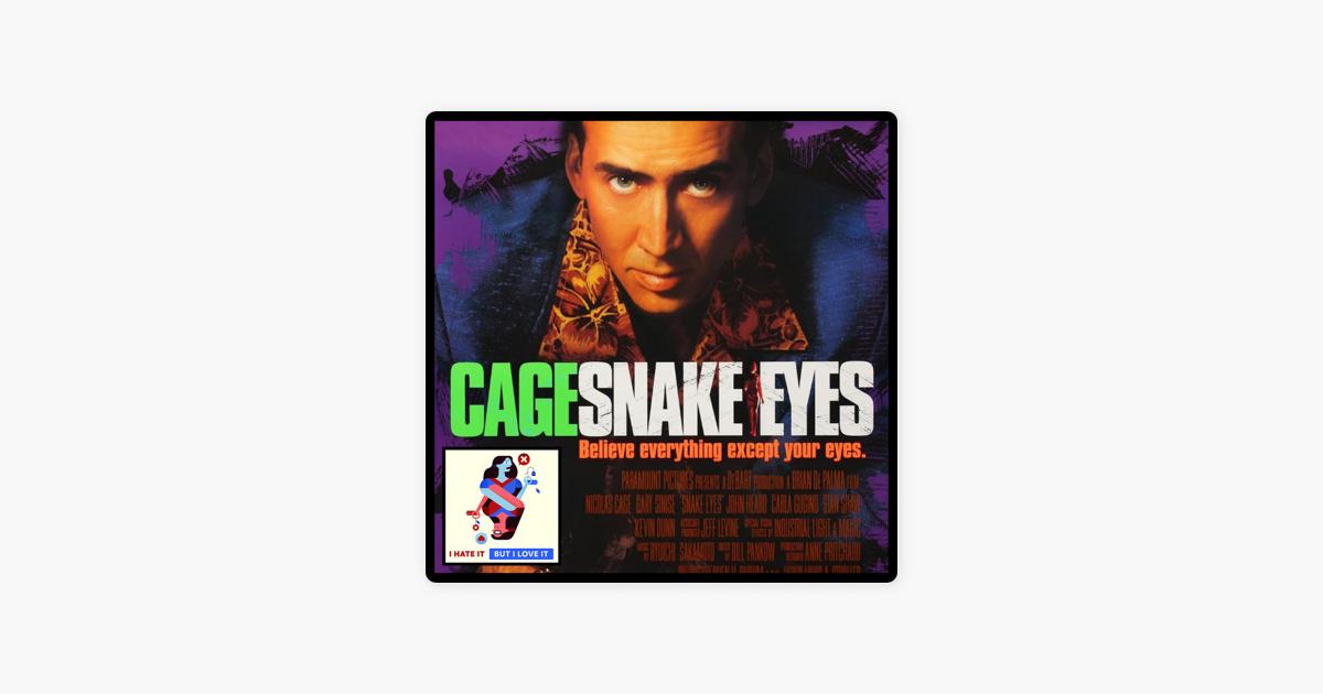 I Hate It But I Love It: Snake Eyes on Apple Podcasts ‎I Hate It But I Love It: Snake Eyes on Apple Podcasts