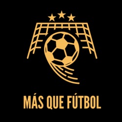 Episodio PILOTO (#0) - Más que Fútbol: El inicio